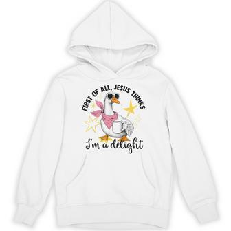 First Of All Jesus Thinks I'm A Delight Flog Goose Hoodie - Thegiftio UK