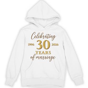 30 Years Of Marriage 1996 30Th Wedding Anniversary Hoodie - Thegiftio UK