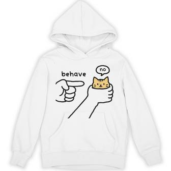 Cat Behave No Stubborn Meme Cartoon Hoodie - Thegiftio UK