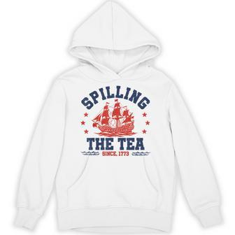 Spilling The Tea Since 1773 Fourth Of July Patriotic Hoodie | Seseable UK