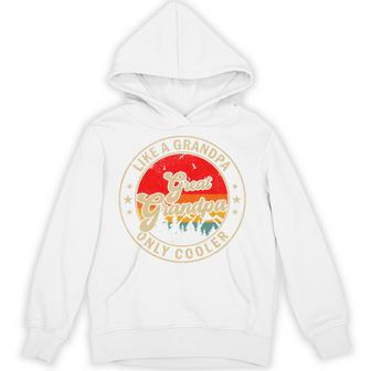 Great Grandpa Like A Grandpa Only Cooler Retro For Grandpa Performance Hoodie - Thegiftio UK