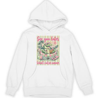 Last Day Of Schools Out For Summer See You Later Gator Hoodie - Thegiftio UK