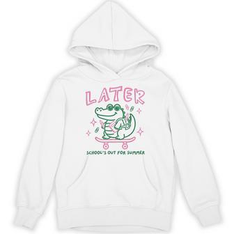 Later School’S Out For Summer Alligator Graphic For Kids Hoodie - Monsterry
