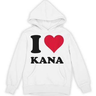 I Love Kana パーカー - Kawaiitshirt
