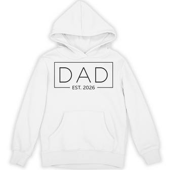 New Dad 2026 Daddy 2026 Father 2026 Dad Est 2026 Hoodie - Thegiftio UK