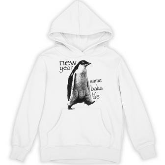 New Year Same Baka Life Penguin Hoodie - Thegiftio UK