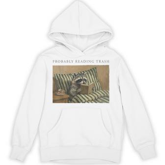Probably Reading Trash Racoon Book Lover Spicy Bookish Hoodie - Thegiftio UK