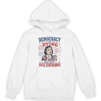 Retro Satire Democracy Is Dying But Hey Nice Fireworks Hoodie - Thegiftio UK