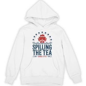Spilling The Tea Since 1773 4Th Of July Patriotic Hoodie - Thegiftio UK