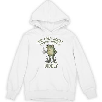 The Only Squat I'm Doing Today Is Diddly Frog Hoodie - Thegiftio UK