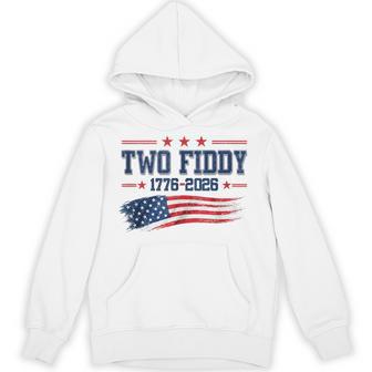 Two Fiddy American 1776-2026 250Th Anniversary 4Th Of July Hoodie - Thegiftio UK