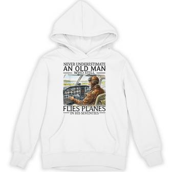 Never Underestimate An Old Man Who Still Flies Planes 70S Hoodie | Seseable UK