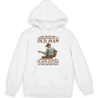 Never Underestimate An Old Man Who Plays Guitar In His 70S Hoodie - Thegiftio