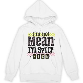 Vintage Distressed I'm Not Mean I'm Spicy Nice Hoodie - Thegiftio UK