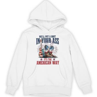 We'll Put A Boot In Your Ass It's American Way Cowgirl Boots Hoodie - Thegiftio UK