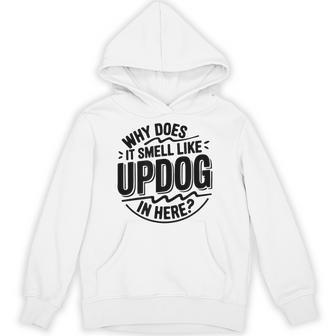 Why Does It Smell Like Updog In Here Meme Hoodie - Thegiftio UK
