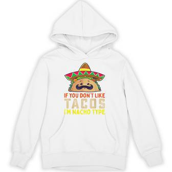 タコスが気に入らなければ、I'm Nacho Type Taco Lover Meme パーカー - Kawaiitshirt