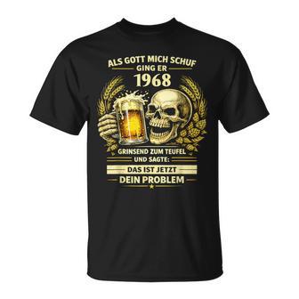 1968 Als Gott Michchuf Das Ist Dein Problem Bier T-Shirt - Seseable