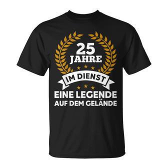 25 Jahre Im Dienst Legende Auf Dem Gelände Dienstjubiläum T-Shirt - Seseable