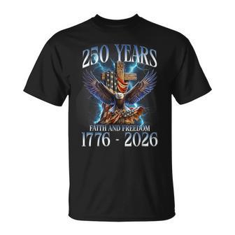 250 Years Faith And Freedom Christian Usa 250Th Anniversary T-Shirt - Thegiftio UK