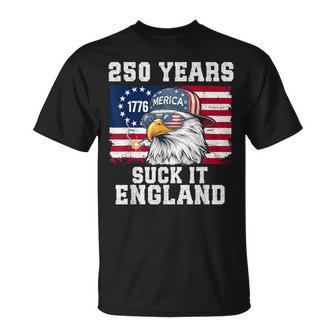 250 Years Usa Suck It England 250Th Anniversary 4Th Of July T-Shirt - Monsterry