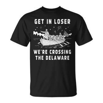 4Th Of July Get In Loser We're Crossing The Delaware T-Shirt | Mazezy
