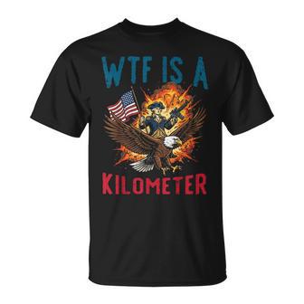 4Th Of July Wtf Is Kilometer Usa Patriotic Women T-Shirt - Thegiftio UK