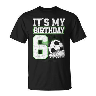 6 Year Old Soccer Boy Its My 6Th Birthday Soccer Ball T-Shirt - Thegiftio