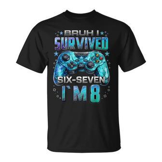8Th Birthday Boy Gaming I Survived Six Seven I'm 8 Years Old T-Shirt - Thegiftio UK