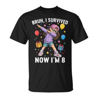8Th Birthday Girl Outfit Bruh I Survived 6 7 Im 8 Year Old T-Shirt - Thegiftio UK