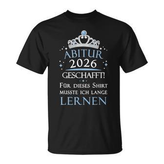 Abitur Geschafft 2026 Krone Abi 2026 T-Shirt - Seseable