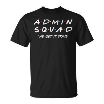 Admin Squad We Get It Done Administrative Professional T-Shirt | Mazezy