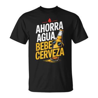 Ahorra Agua Bebe Cerveza Frase Divertida Camiseta unisex - Regaloses