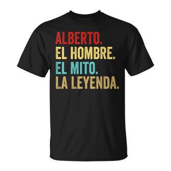 Alberto El Hombre El Mito La Leyenda Regalo Para Alberto Camiseta unisex - Regaloses