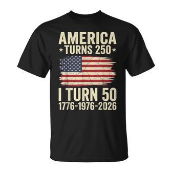 America Turns 250 I Turn 50 Patriotic 50Th Birthday T-Shirt - Monsterry UK