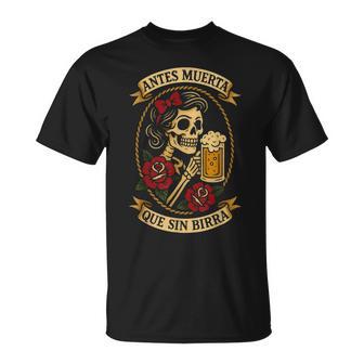 Antes Muerta Quein Birra Calavera Cerveza Humor Tatuaje Camiseta unisex - Regaloses
