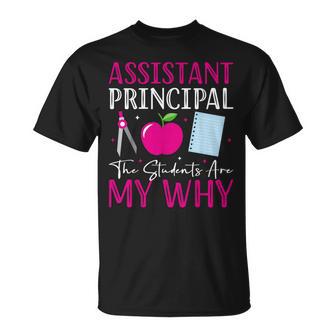 Assistant Principal The Students Are My Why Back To School T-Shirt - Monsterry