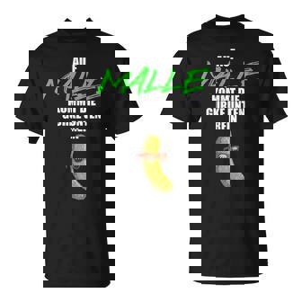 Auf Malle Kommt Die Gurke Unten Rein Lustiges Party Malle T-Shirt - Seseable