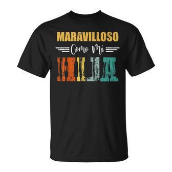 Awesome Like My Daughter Spanish Maravilloso Como Mi Hija T-Shirt - Monsterry