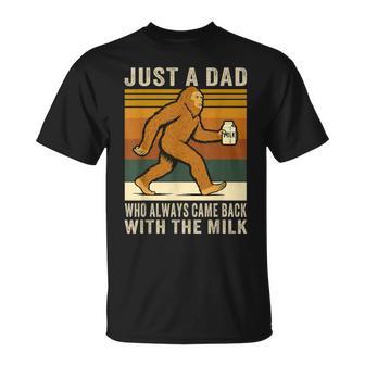 Came Back With The Milk Father's Day Bigfoot Sasquatch Dad T-Shirt | Seseable UK