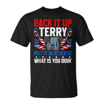 Back It Up Terry Put It In Reverse 4Th Of July Patriotic T-Shirt - Thegiftio UK