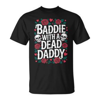 Baddie With A Dead Daddy T-Shirt - Thegiftio UK