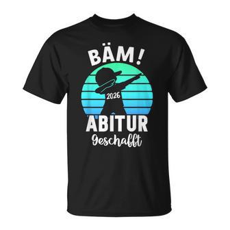 Bäm Abitur 2026 Geschafft Abi Ak 2026 T-Shirt - Seseable