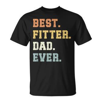 Best Fitter Dad Ever Father's Day Pipefitter T-Shirt - Thegiftio UK