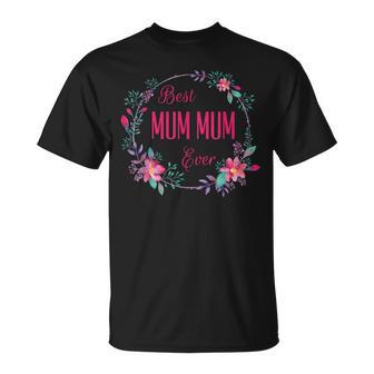 Best Mum Mum Ever With Pink Floral Fun Aunt Grandma Mom T-Shirt - Monsterry