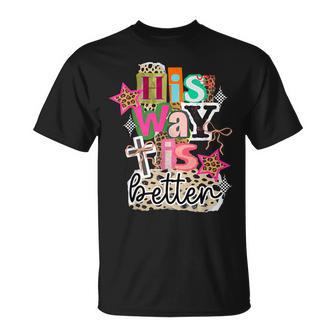 His Way Is Better Christian Cross Jesus Faith Bible Verse T-Shirt - Thegiftio UK