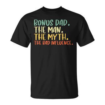 Bonus Dad Man Myth Bad Influence Fathers Day Stepdad T-Shirt - Thegiftio UK