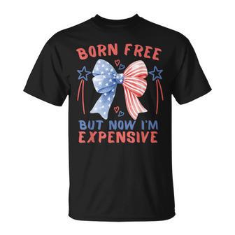 Born Free But Now I'm Expensive 4Th Of July Patriotic T-Shirt - Thegiftio UK