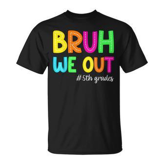 Bruh We Out 5Th Graders Fifth Grade Graduation Class Of 2026 T-Shirt | Seseable UK