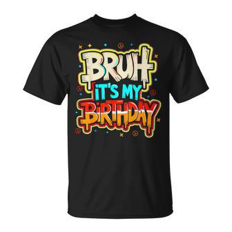 Bruh Its My Birthday Boy Family Party Bday T-Shirt - Monsterry